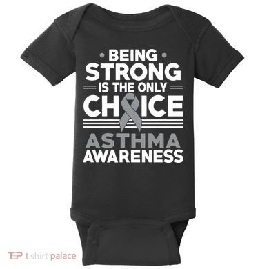 Being Strong Is The Only Choice Asthma Awareness Baby Bodysuit