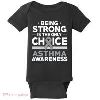 Being Strong Is The Only Choice Asthma Awareness Baby Bodysuit thumb 0