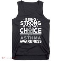 Being Strong Is The Only Choice Asthma Awareness Tank Top thumb 0