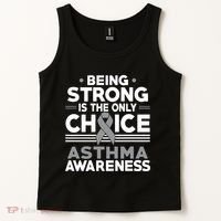 Being Strong Is The Only Choice Asthma Awareness Tank Top thumb 2
