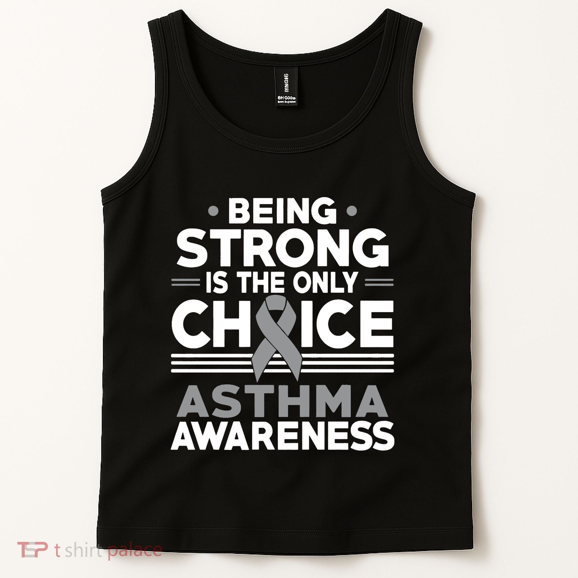 Being Strong Is The Only Choice Asthma Awareness Tank Top
