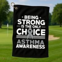 Being Strong Is The Only Choice Asthma Awareness Golf Towel thumb 1
