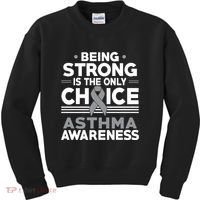 Being Strong Is The Only Choice Asthma Awareness Kids Sweatshirt thumb 0