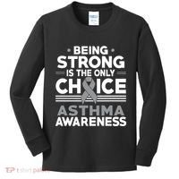 Being Strong Is The Only Choice Asthma Awareness Kids Long Sleeve Shirt thumb 0