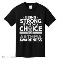 Being Strong Is The Only Choice Asthma Awareness Kids T-Shirt thumb 0