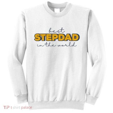 Best Stepdad In The World Fathers Day Sweatshirt