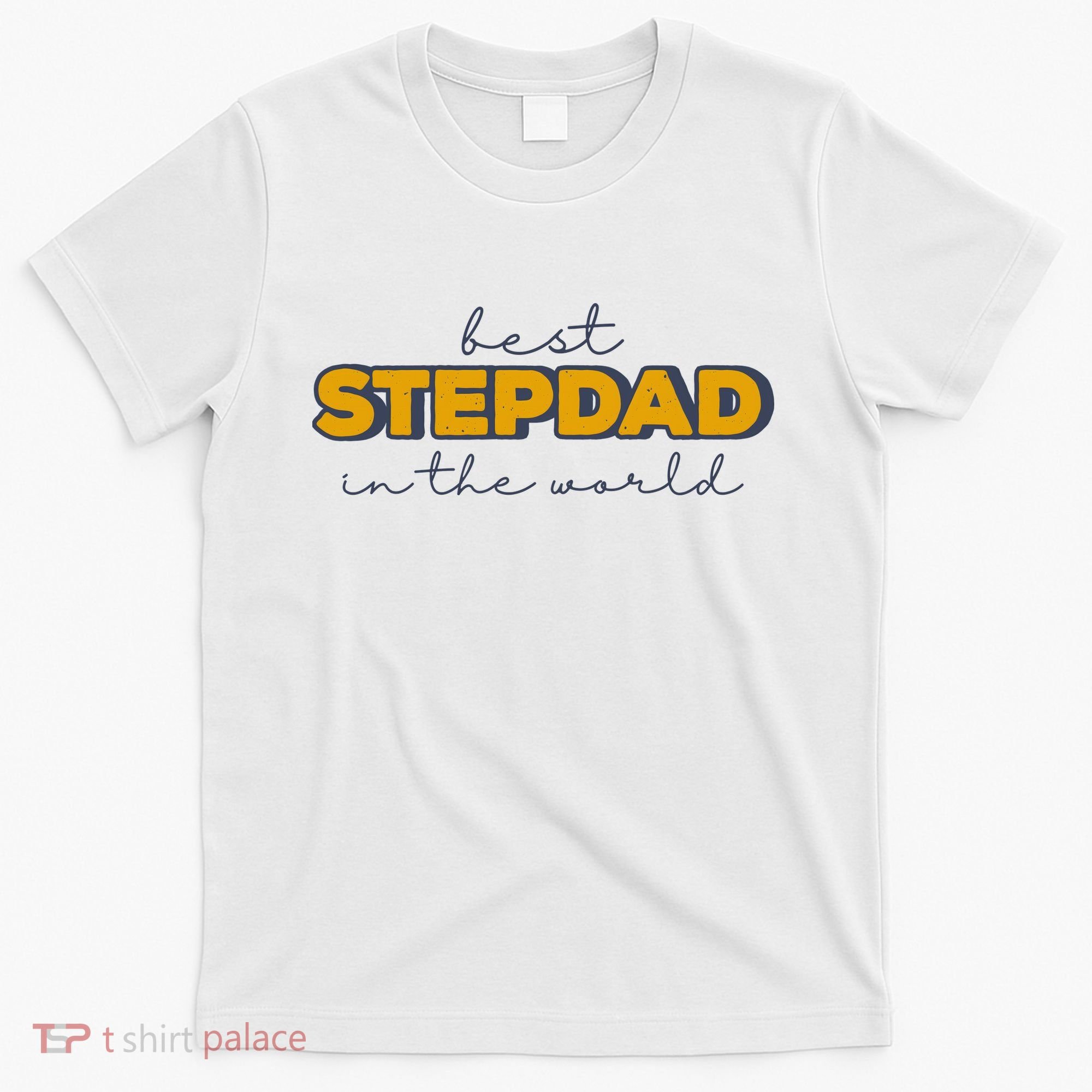 Best Stepdad In The World Fathers Day T-Shirt