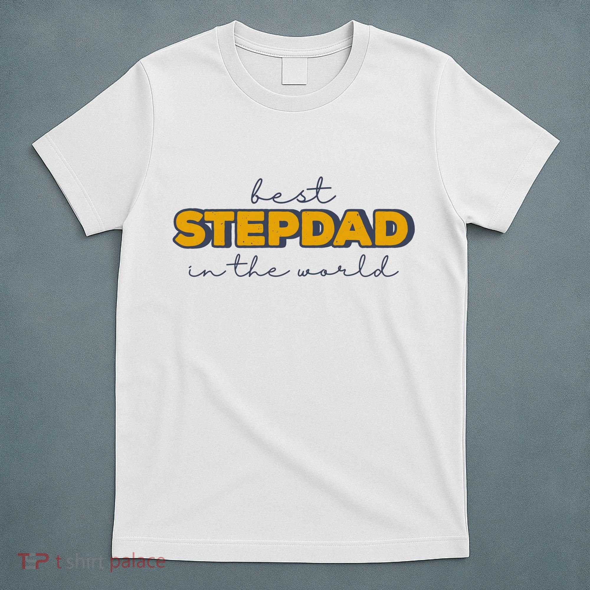 Best Stepdad In The World Fathers Day T-Shirt