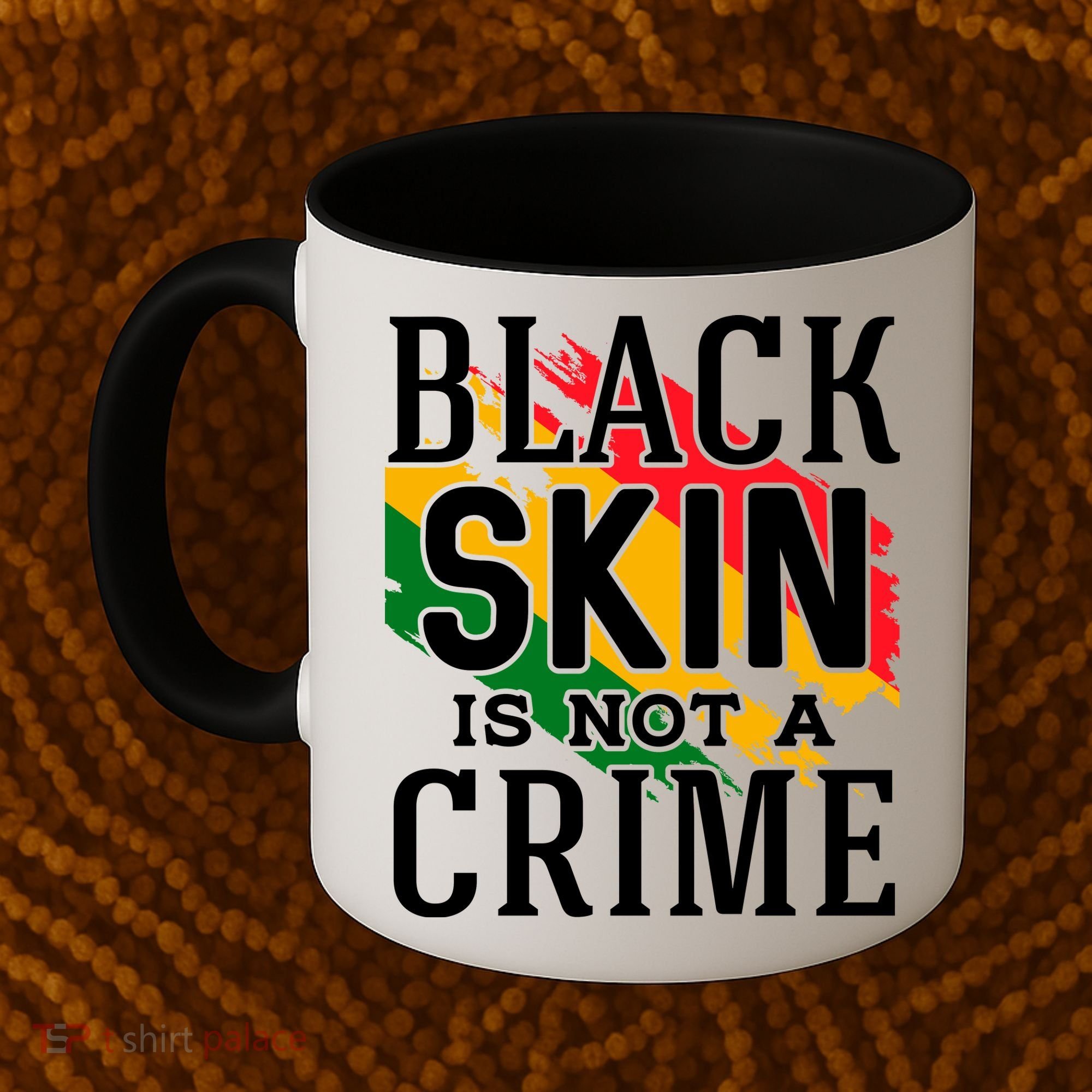 Black Skin Is Not A Crime For Black History Month Gift Coffee Mug
