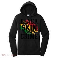 Black Skin Is Not A Crime For Black History Month Gift Women's Hoodie thumb 0