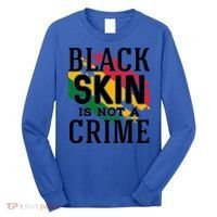 Black Skin Is Not A Crime For Black History Month Gift Long Sleeve Shirt thumb 0