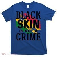 Black Skin Is Not A Crime For Black History Month Gift T-Shirt thumb 0