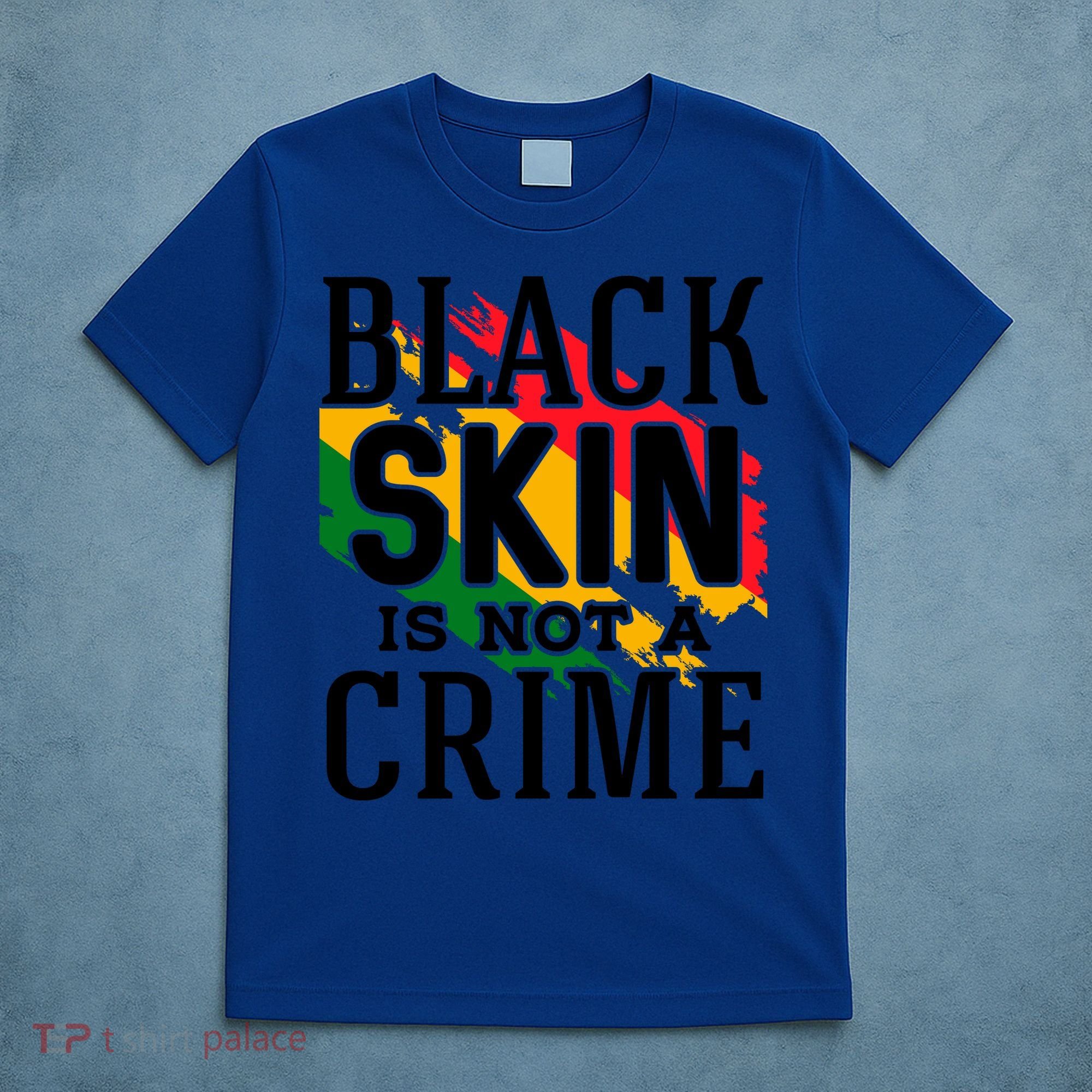 Black Skin Is Not A Crime For Black History Month Gift T-Shirt