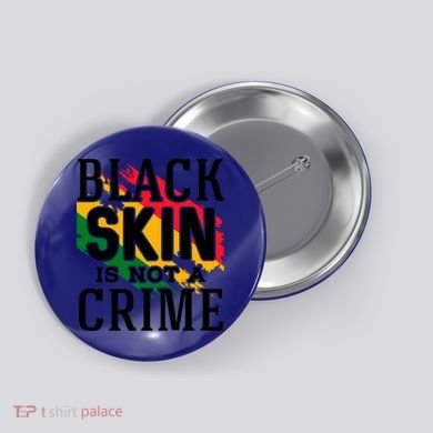 Black Skin Is Not A Crime For Black History Month Gift Button