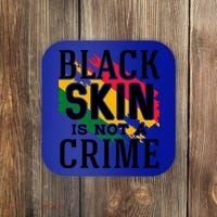 Black Skin Is Not A Crime For Black History Month Gift Coaster thumb 0