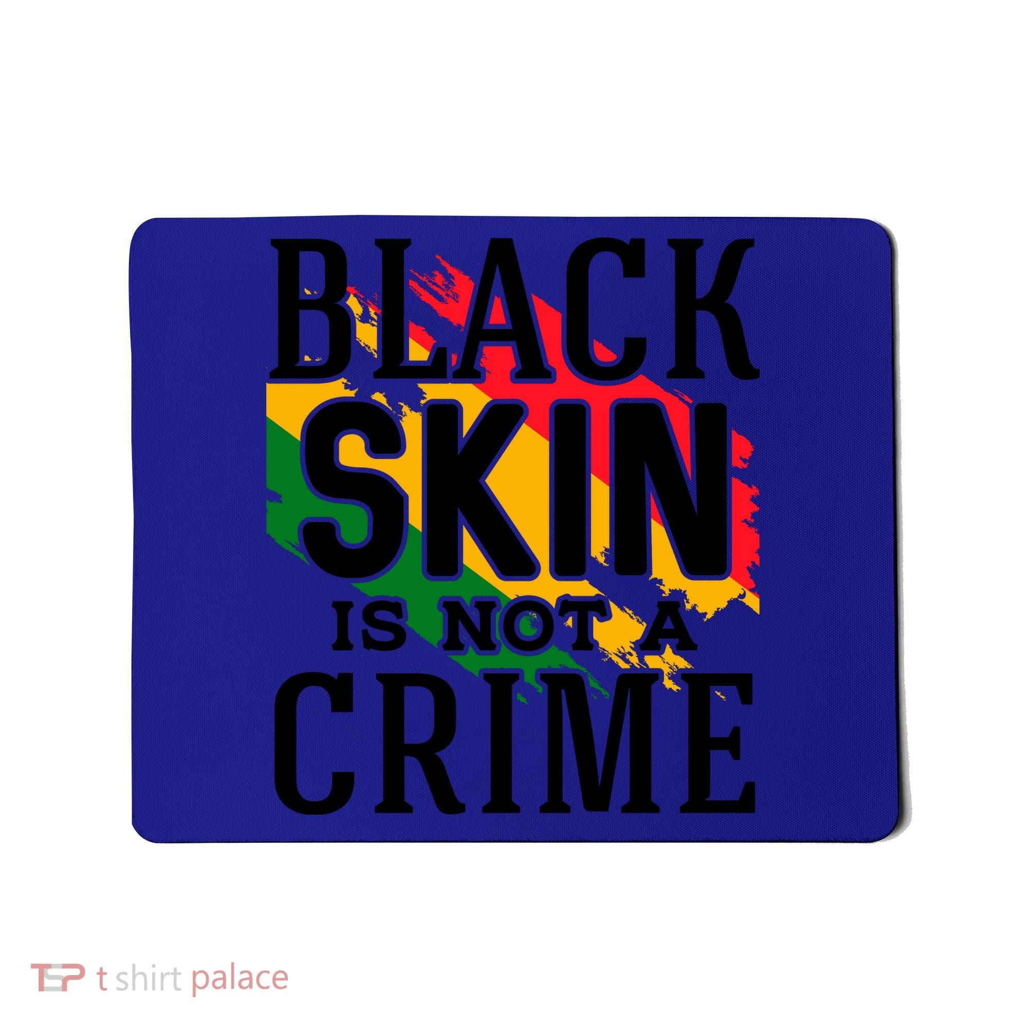 Black Skin Is Not A Crime For Black History Month Gift Mousepad