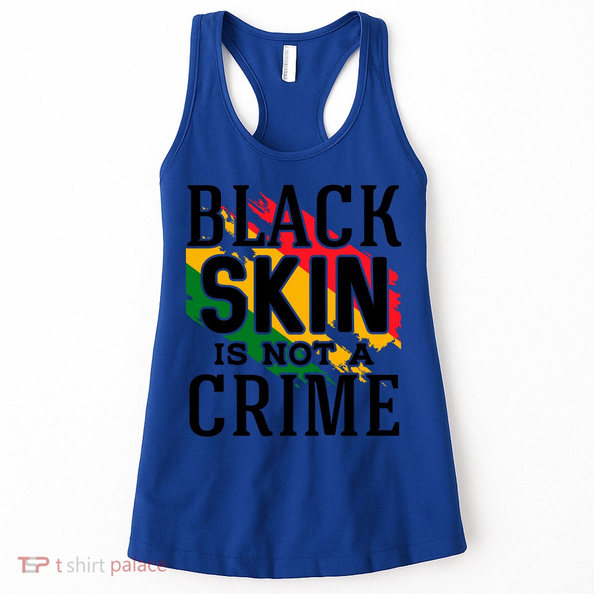 Black Skin Is Not A Crime For Black History Month Gift Women's Tank Top
