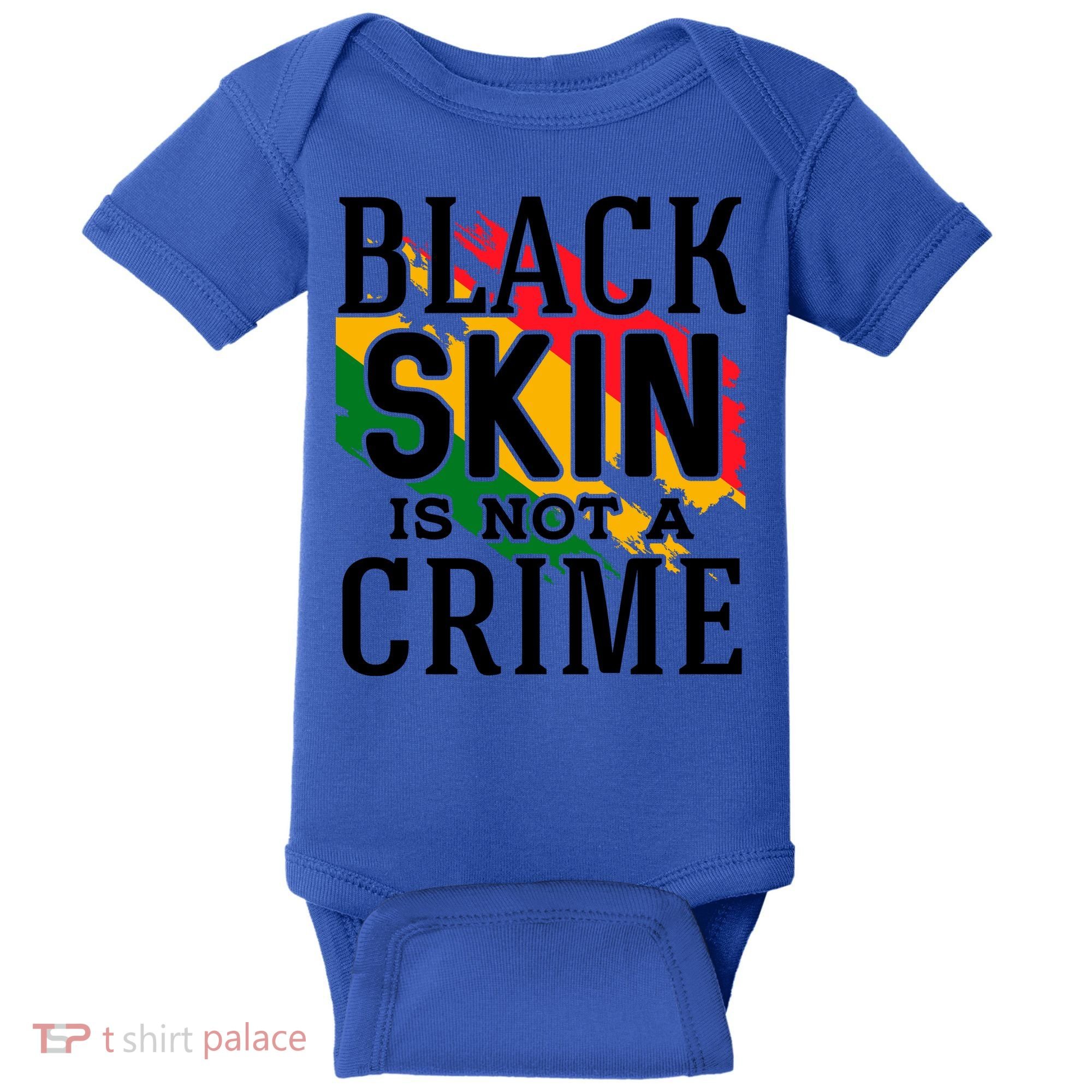Black Skin Is Not A Crime For Black History Month Gift Baby Bodysuit