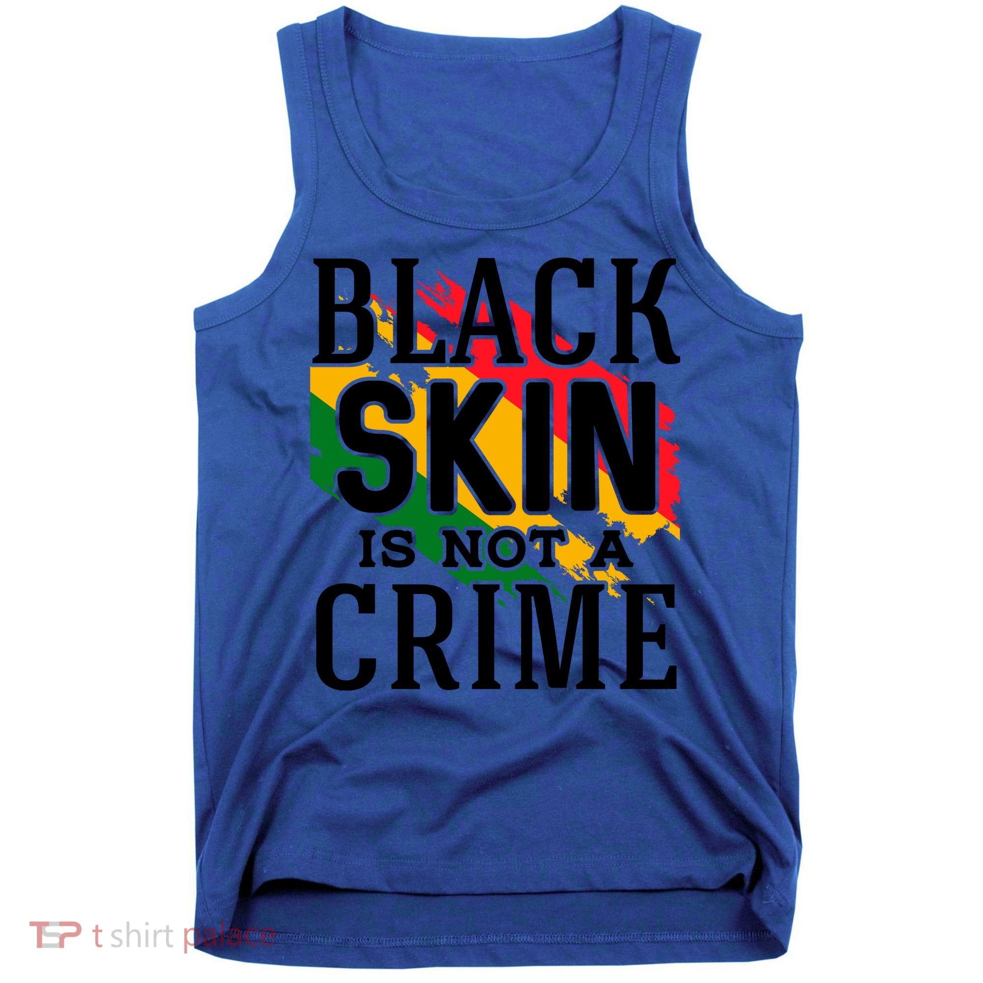 Black Skin Is Not A Crime For Black History Month Gift Tank Top