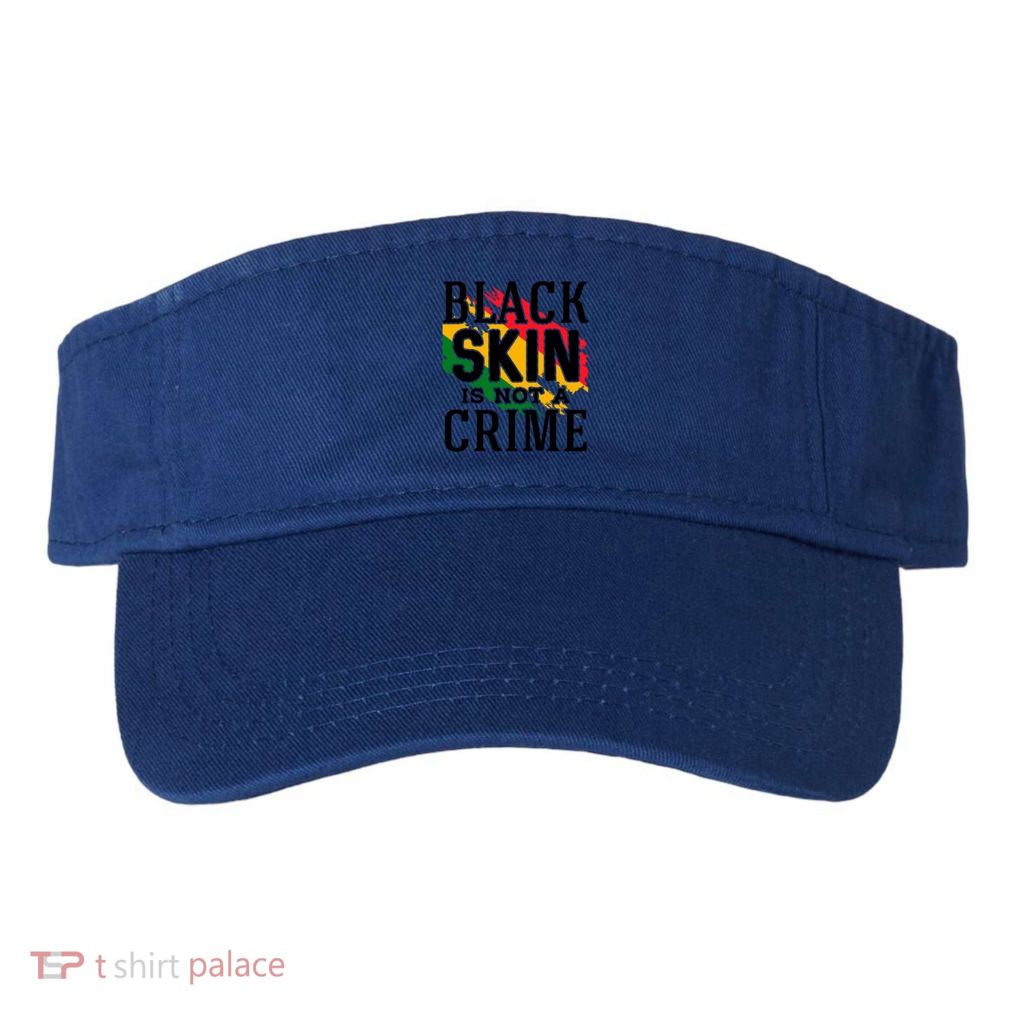 Black Skin Is Not A Crime For Black History Month Gift Visor