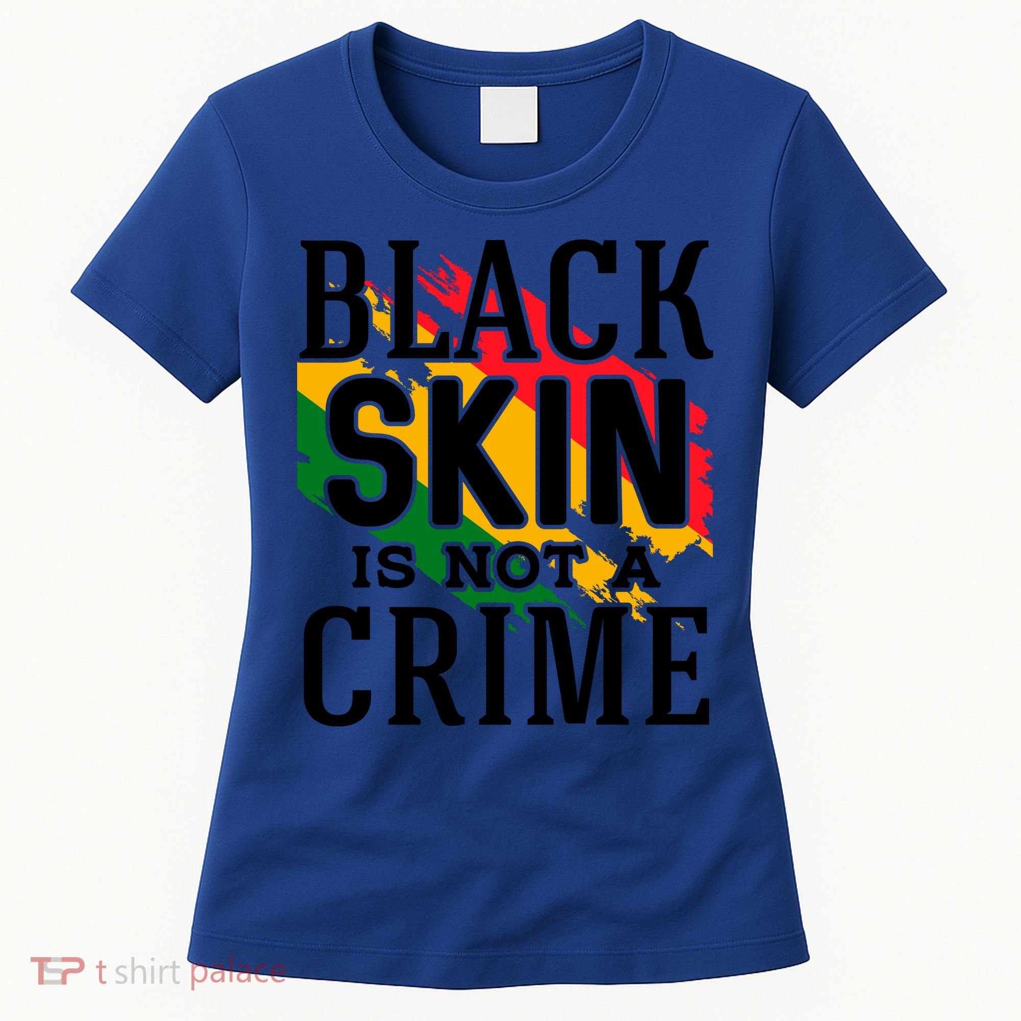 Black Skin Is Not A Crime For Black History Month Gift Women's T-Shirt