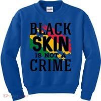 Black Skin Is Not A Crime For Black History Month Gift Kids Sweatshirt thumb 0