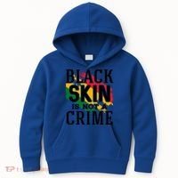 Black Skin Is Not A Crime For Black History Month Gift Kids Hoodie thumb 0