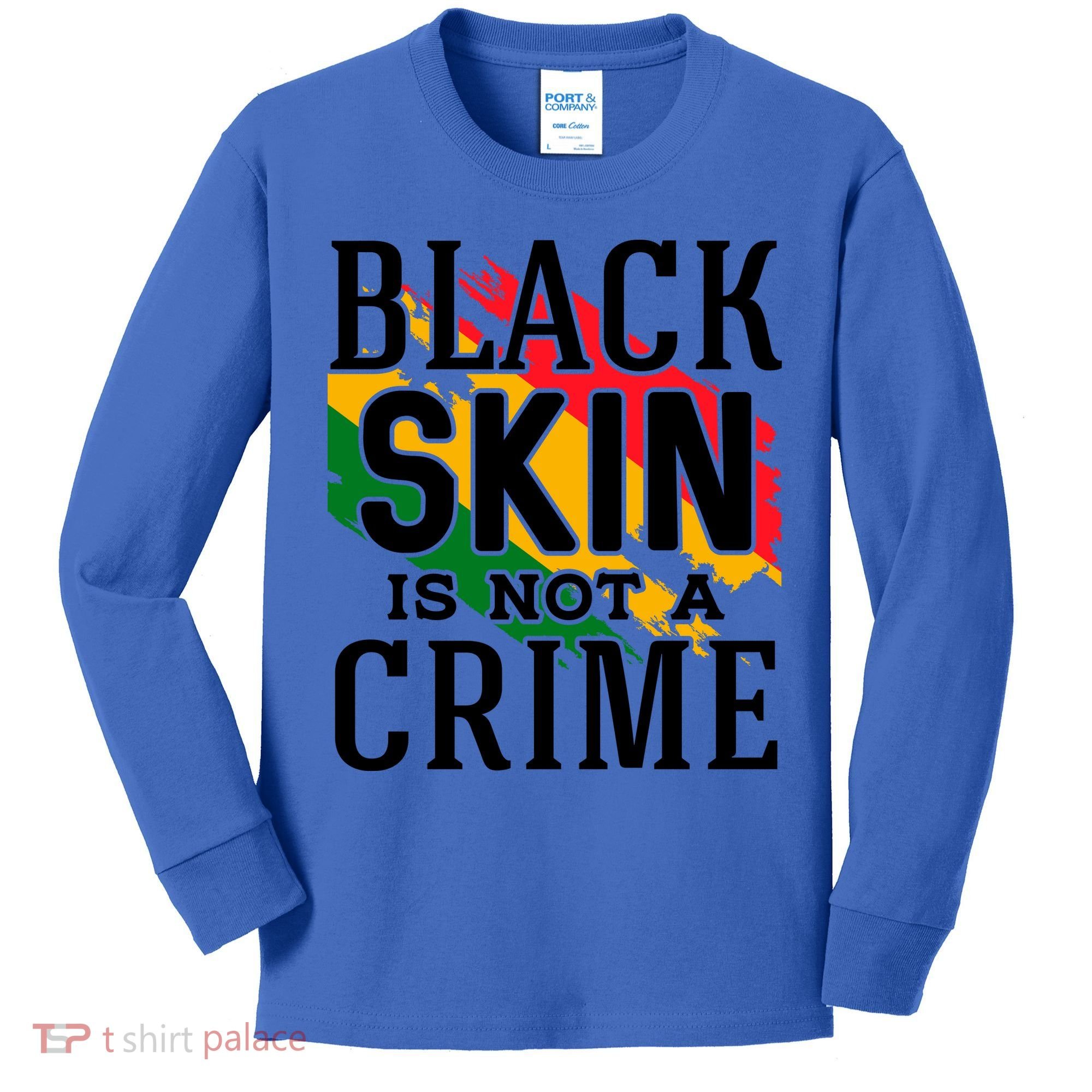 Black Skin Is Not A Crime For Black History Month Gift Kids Long Sleeve Shirt