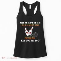 Bowling Sometimes I Can Almost Hear The Ten Pin Laughing Women's Tank Top thumb 0