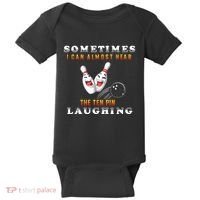 Bowling Sometimes I Can Almost Hear The Ten Pin Laughing Baby Bodysuit thumb 0