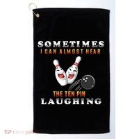 Bowling Sometimes I Can Almost Hear The Ten Pin Laughing Golf Towel thumb 0