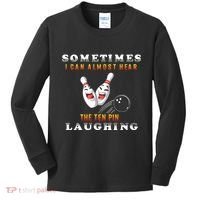 Bowling Sometimes I Can Almost Hear The Ten Pin Laughing Kids Long Sleeve Shirt thumb 0