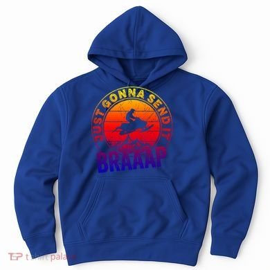 Braaap Snowmobile Just Gonna Send It Snowmobile Snow Rider Gift Hoodie