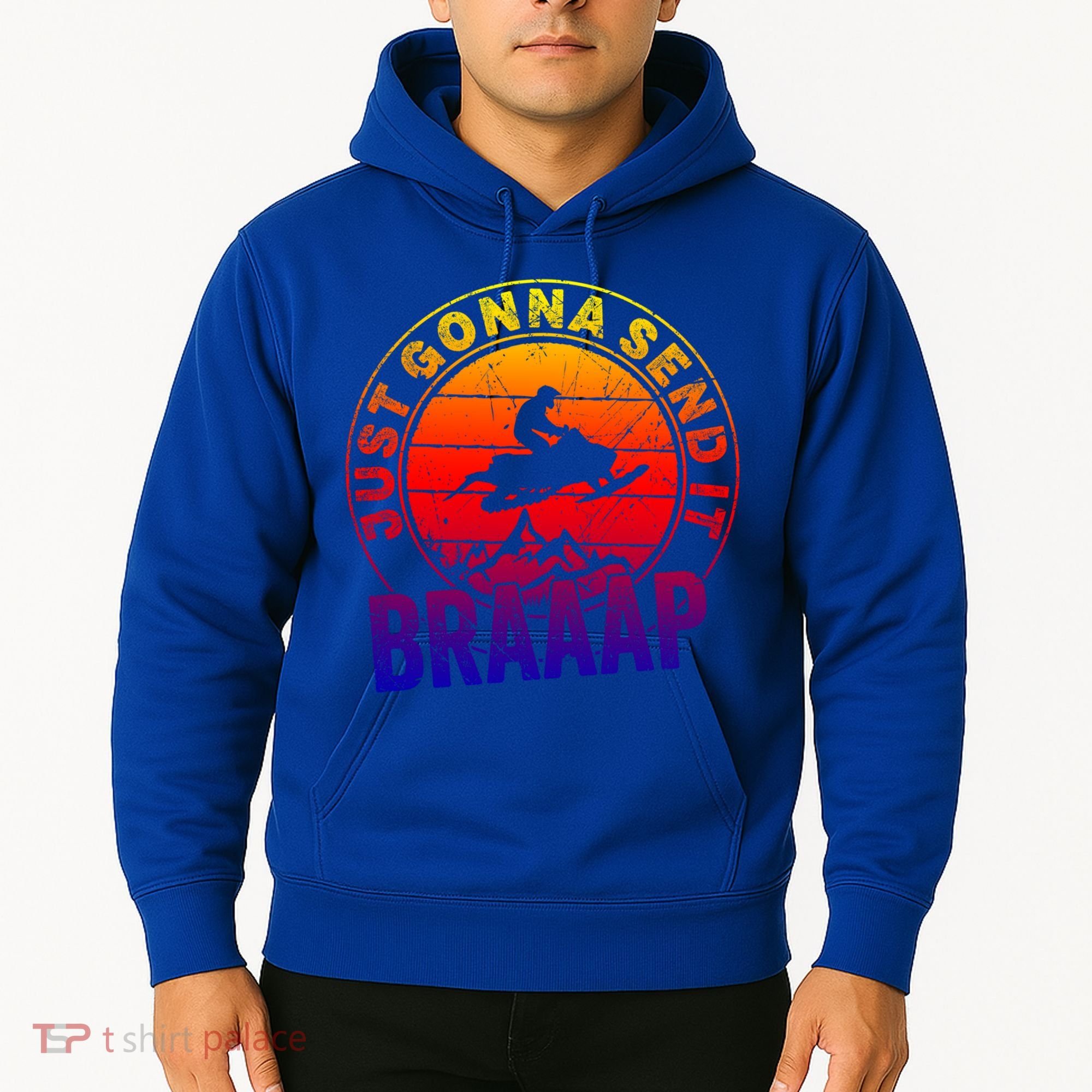 Braaap Snowmobile Just Gonna Send It Snowmobile Snow Rider Gift Hoodie