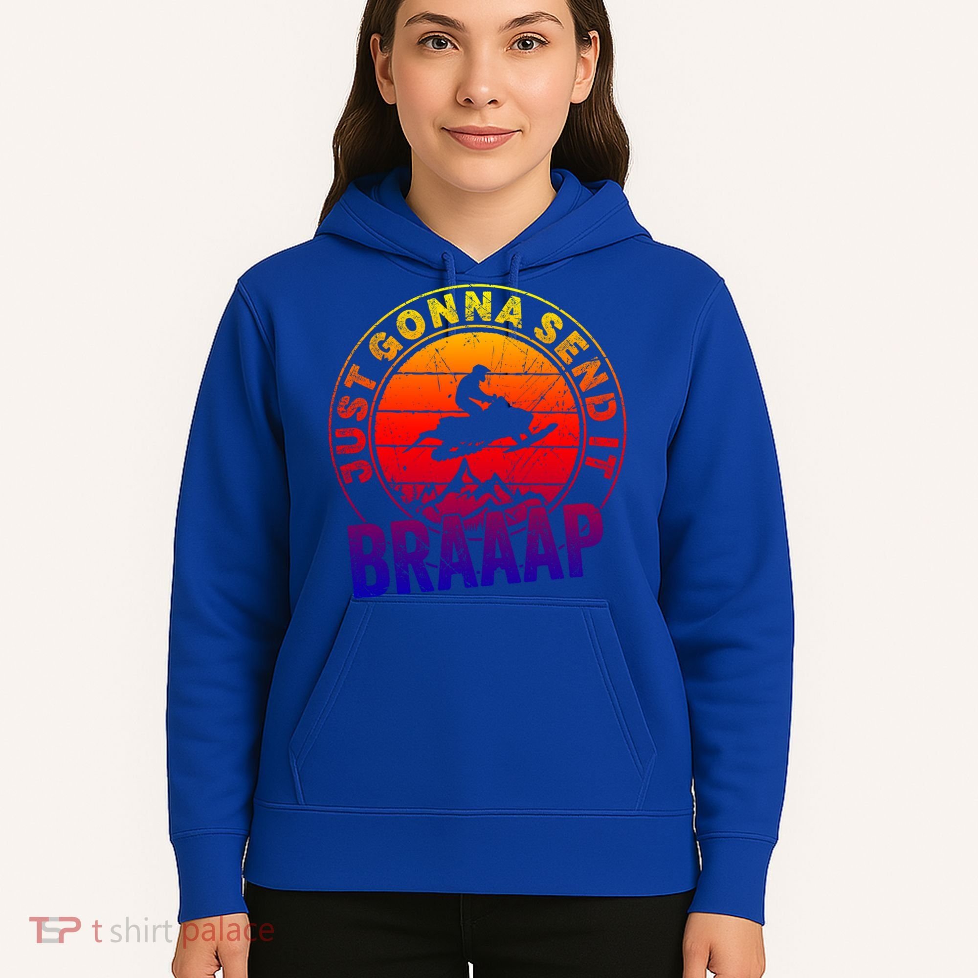 Braaap Snowmobile Just Gonna Send It Snowmobile Snow Rider Gift Hoodie