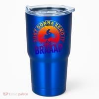 Braaap Snowmobile Just Gonna Send It Snowmobile Snow Rider Gift Tumbler thumb 0