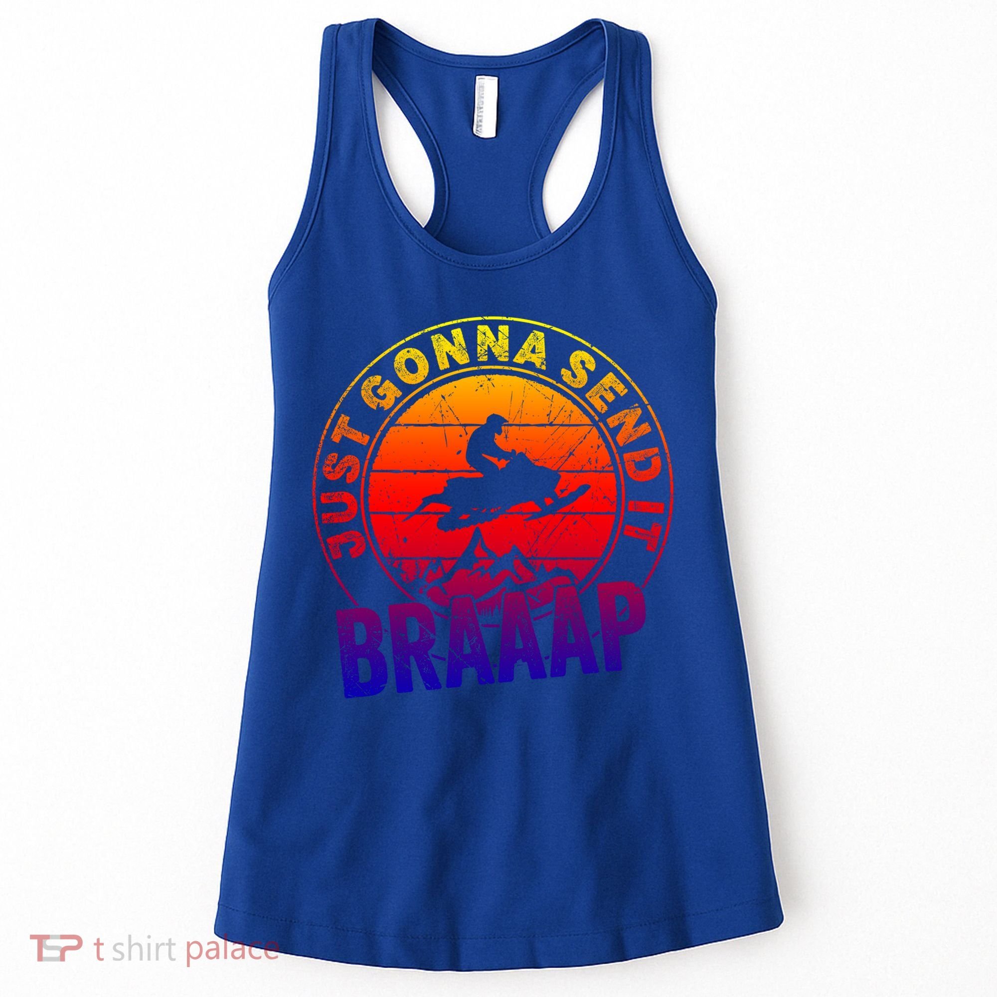 Braaap Snowmobile Just Gonna Send It Snowmobile Snow Rider Gift Women's Tank Top