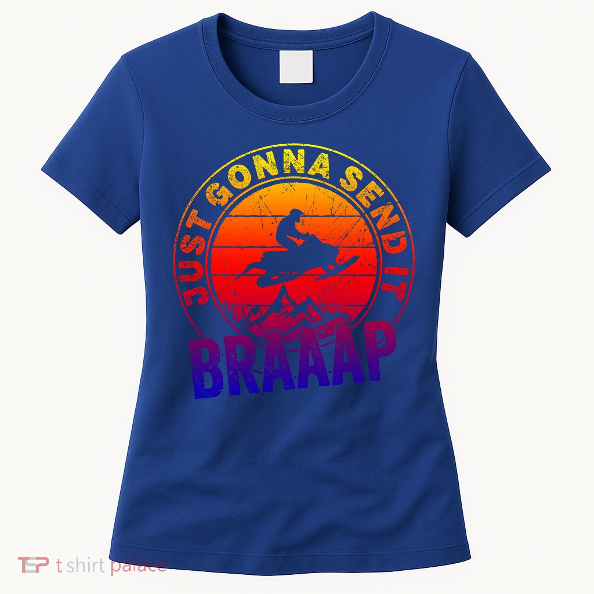Braaap Snowmobile Just Gonna Send It Snowmobile Snow Rider Gift Women's T-Shirt