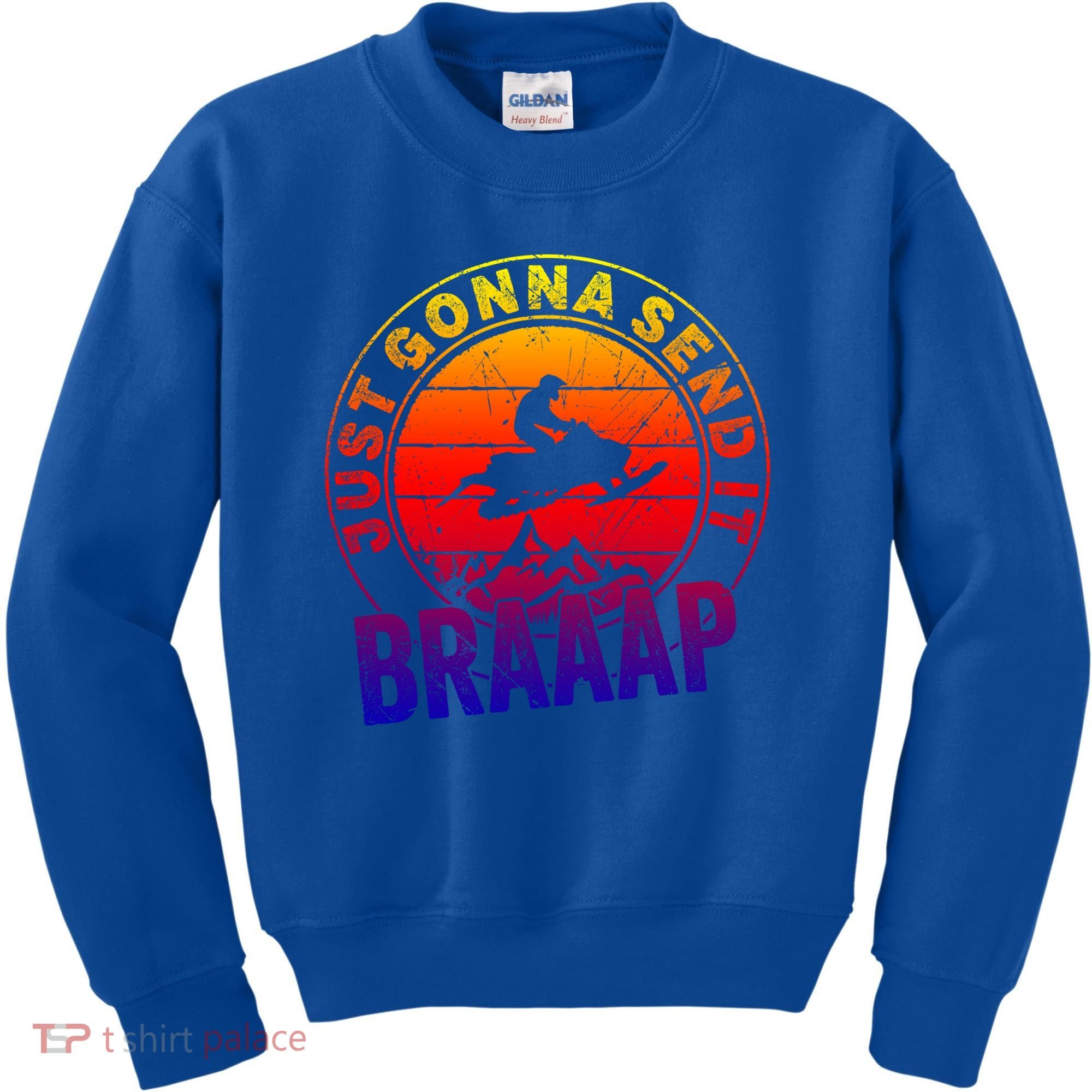 Braaap Snowmobile Just Gonna Send It Snowmobile Snow Rider Gift Kids Sweatshirt