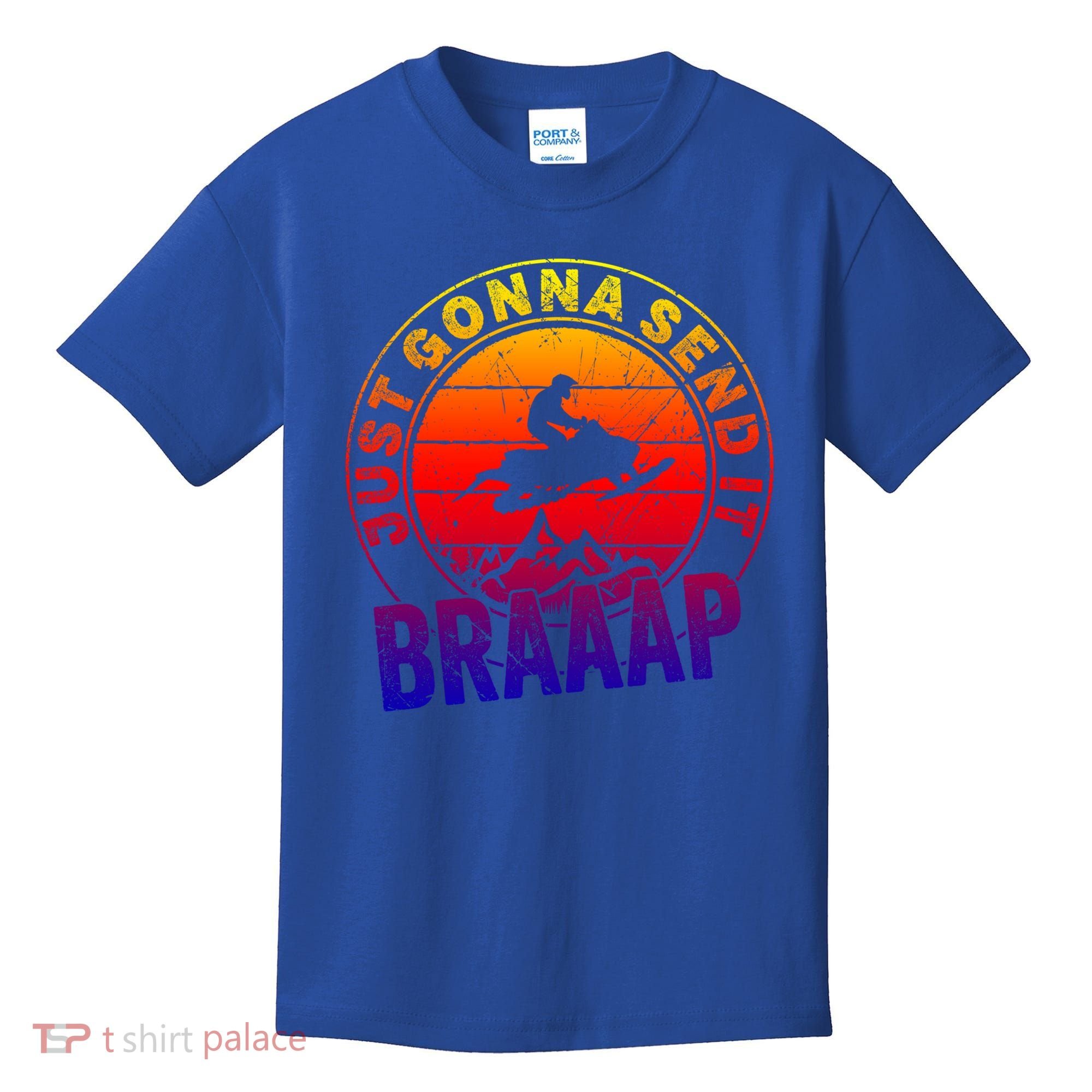 Braaap Snowmobile Just Gonna Send It Snowmobile Snow Rider Gift Kids T-Shirt
