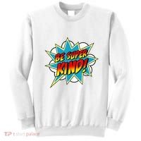 Be Super Kind Kindness Superpower Anti Bullying Comic Sweatshirt thumb 0