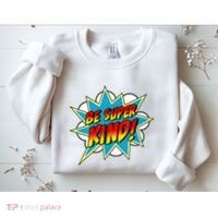 Be Super Kind Kindness Superpower Anti Bullying Comic Sweatshirt thumb 2