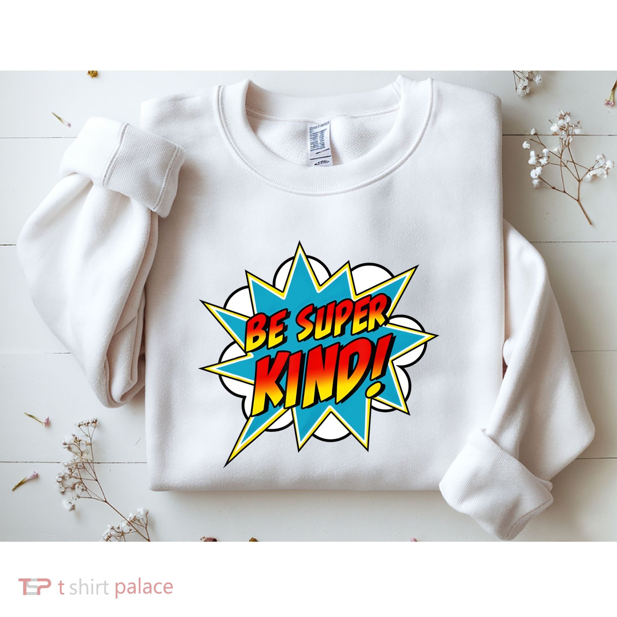 Be Super Kind Kindness Superpower Anti Bullying Comic Sweatshirt