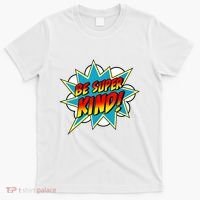 Be Super Kind Kindness Superpower Anti Bullying Comic T-Shirt thumb 0