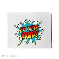 Be Super Kind Kindness Superpower Anti Bullying Comic Mousepad thumb 0