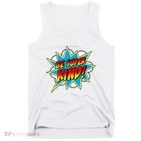 Be Super Kind Kindness Superpower Anti Bullying Comic Tank Top thumb 0