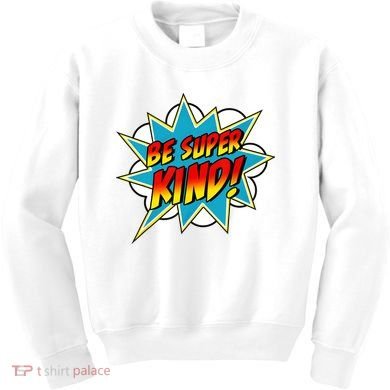Be Super Kind Kindness Superpower Anti Bullying Comic Kids Sweatshirt