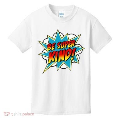 Be Super Kind Kindness Superpower Anti Bullying Comic Kids T-Shirt