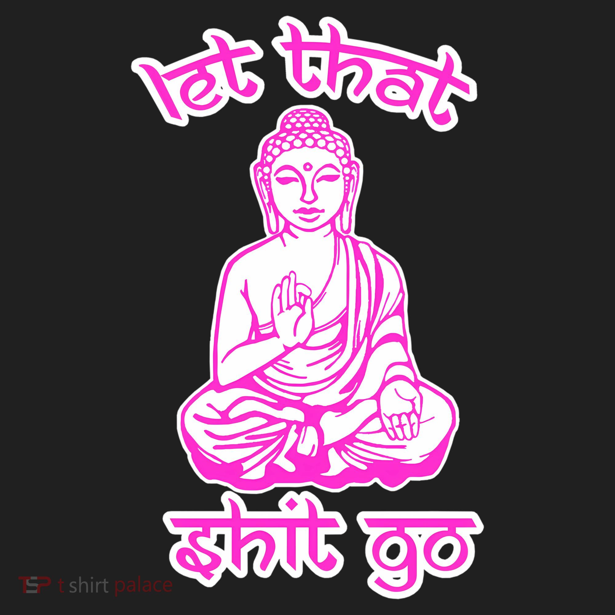 Buddha Says Let That Shit Go Women's Sweatshirt