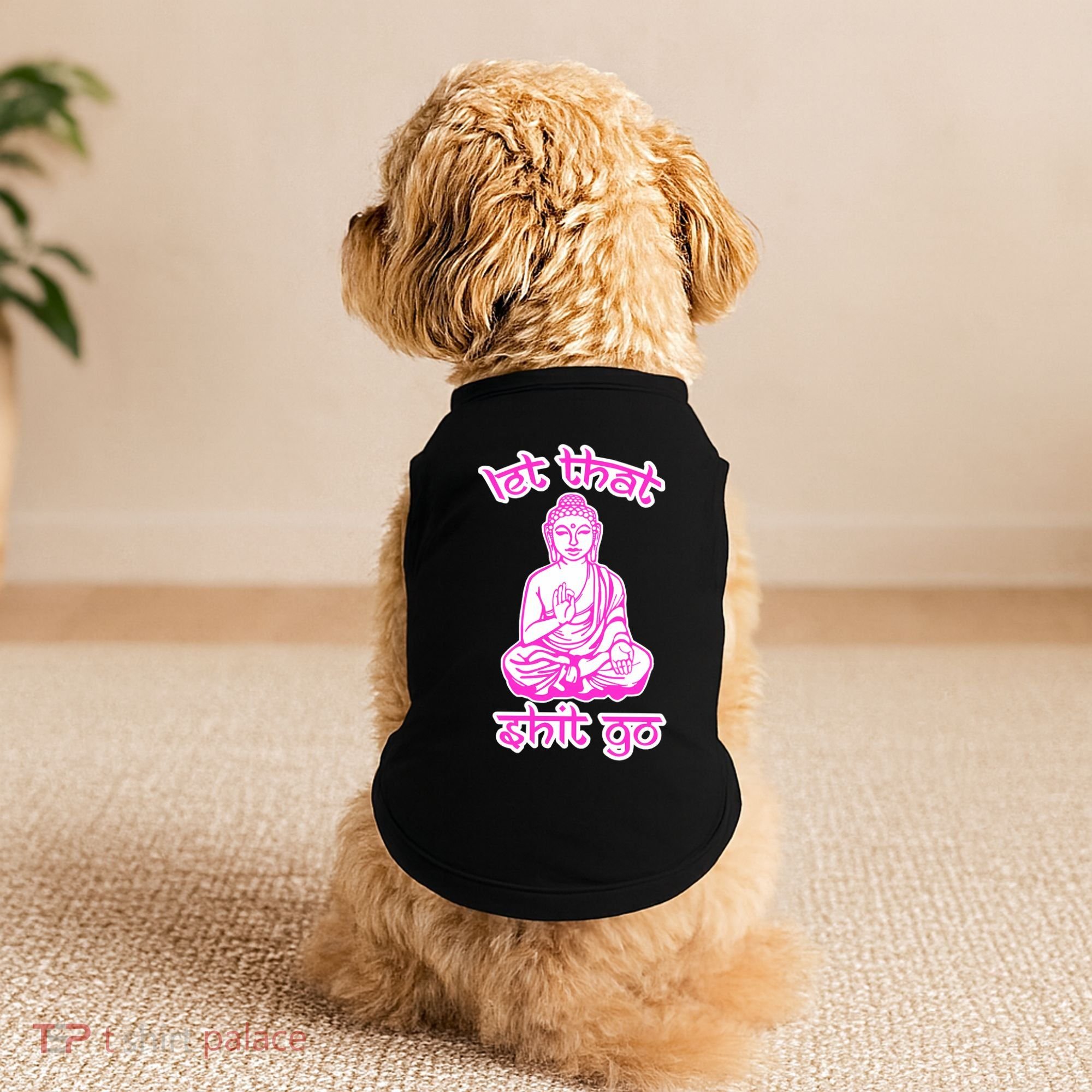 Buddha Says Let That Shit Go Doggie Tank